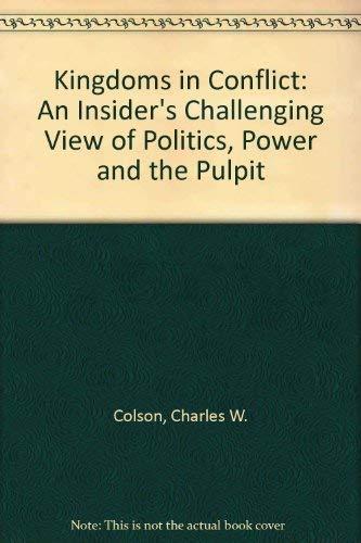 Kingdoms in Conflict: An Insider's Challenging View of Politics, Power and the Pulpit