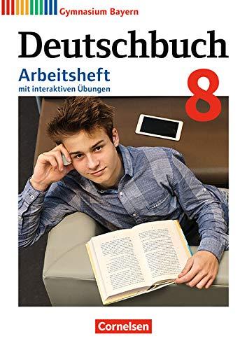 Deutschbuch Gymnasium - Bayern - Neubearbeitung: 8. Jahrgangsstufe - Arbeitsheft mit interaktiven Übungen auf scook.de: Mit Lösungen