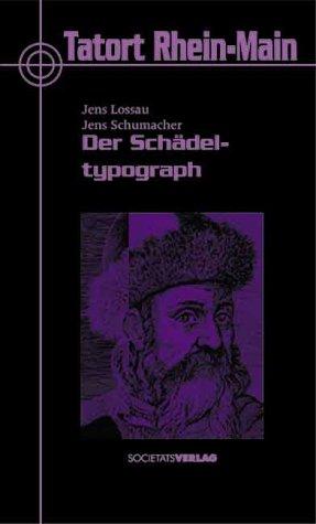 Der Schädeltypograph. Der Gutenberg-Krimi.