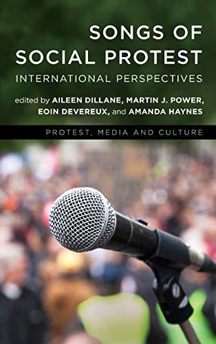 Songs of Social Protest: International Perspectives (Protest, Media and Culture)