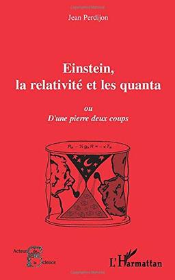 Einstein, la relativité et les quanta ou D'une pierre deux coups