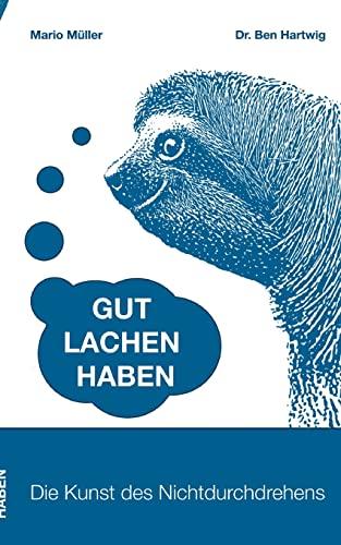 Gut Lachen Haben: Die Kunst des Nichtdurchdrehens