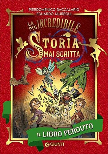 Il libro perduto. La più incredibile storia mai scritta