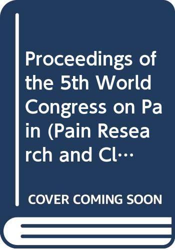 Proceedings of the 5th World Congress on Pain: World Congress Proceedings (Pain Research and Clinical Management, Band 3)