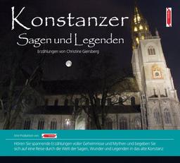 Konstanzer Sagen und Legenden: Stadtsagen und Geschichte der Stadt Konstanz