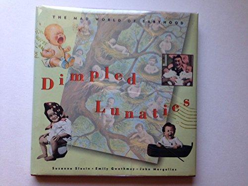 Dimpled Lunatics: The Mad World of Babyhood