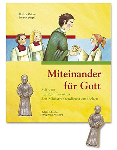 Miteinander für Gott: Mit dem heiligen Tarsitius den Ministrantendienst entdecken