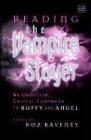 Reading the Vampire Slayer: The Unofficial Critical Companion to Buffy and Angel (Tauris Parke Paperbacks)