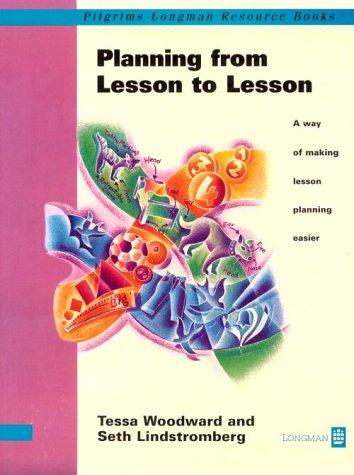 Planning from Lesson to Lesson: Way of Making Lesson Planning Easier (Pilgrims Longman resource books)