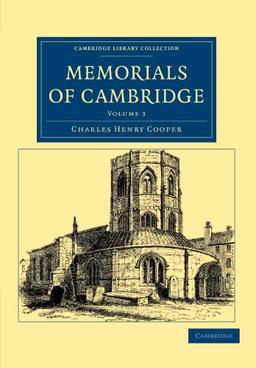 Memorials of Cambridge 3 Volume Set: Memorials of Cambridge, Volume 3 (Cambridge Library Collection - Cambridge)