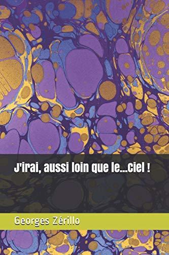 J'irai, aussi loin que le...Ciel !