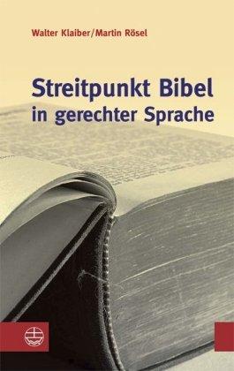 Streitpunkt Bibel in gerechter Sprache