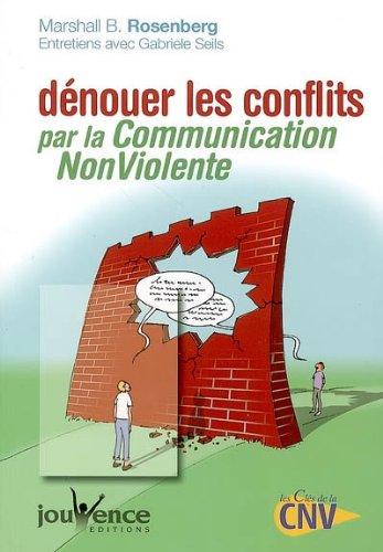 Dénouer les conflits par la communication non violente