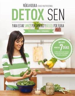 La Revolucion Sen: Claves nutricionales y rutinas diarias para eliminar toxinas de forma Saludable, Energética y Nutritiva (SEN) (Medicinas complementarias)