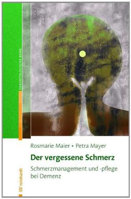 Der vergessene Schmerz: Schmerzmanagement und -pflege bei Demenz