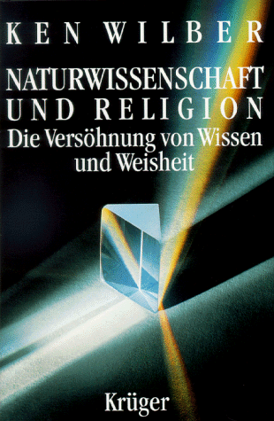 Naturwissenschaft und Religion. Die Versöhnung von Weisheit und Wissen