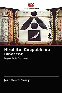 Hirohito. Coupable ou Innocent: Le procès de l'empereur