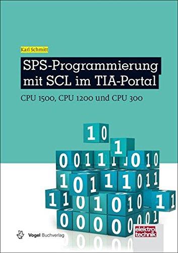 SPS-Programmierung mit SCL im TIA-Portal: CPU 1500, CPU 1200 und CPU 300 (elektrotechnik)