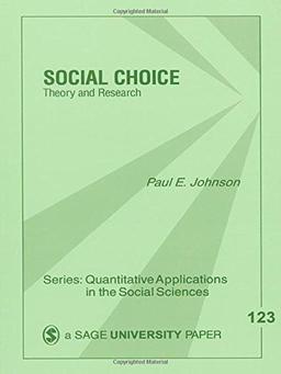 Social Choice: Theory and Research (Quantitative Applications in the Social Sciences)