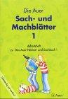 Das Auer Heimat- und Sachbuch, Ausgabe Bayern, Sach- und Machblätter, 1. Jahrgangsstufe