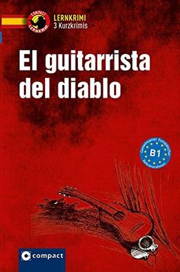 El guitarrista del diablo: Compact Lernkrimi. Spanisch Grundwortschatz - Niveau B1