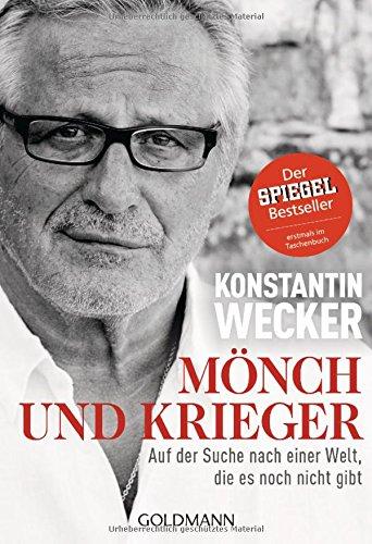 Mönch und Krieger: Auf der Suche nach einer Welt, die es noch nicht gibt