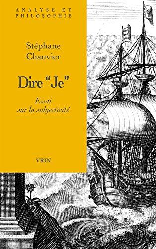 Dire je : essai sur la subjectivité