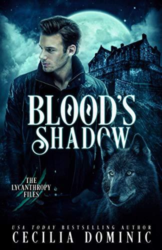 Blood's Shadow (Lycanthropy Files, Band 3)