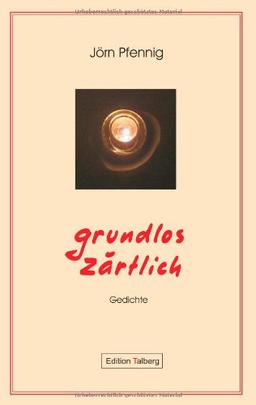 Grundlos zärtlich