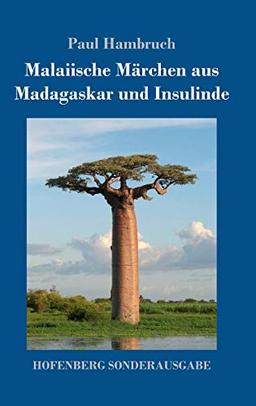 Malaiische Märchen aus Madagaskar und Insulinde