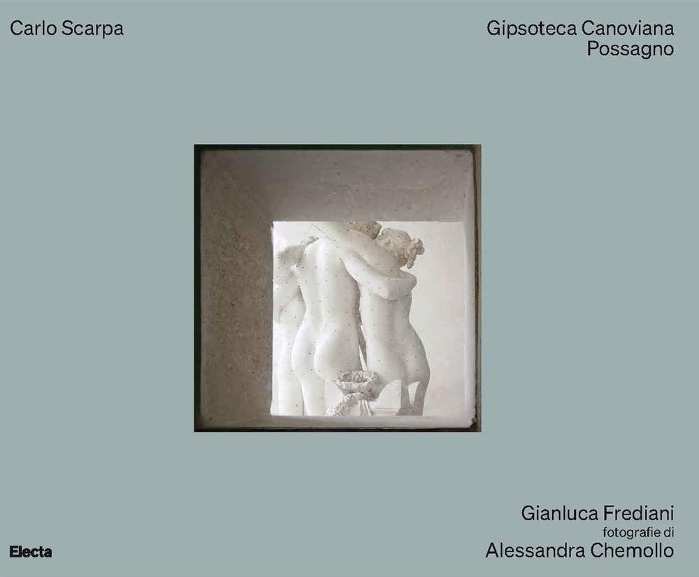 Carlo Scarpa. Gipsoteca Canoviana Possagno. Ediz. illustrata (Ad esempio)