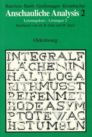 Anschauliche Analysis, Lösungen zu Bd.2, Leistungskurs 2