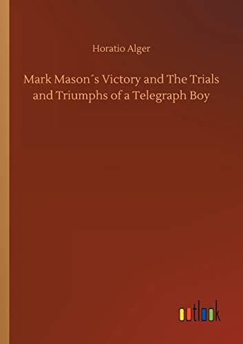 Mark Mason´s Victory and The Trials and Triumphs of a Telegraph Boy