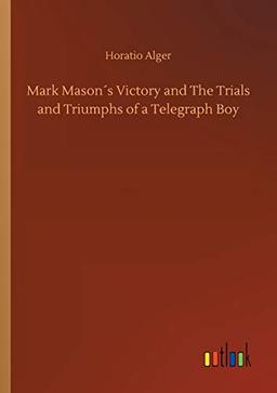 Mark Mason´s Victory and The Trials and Triumphs of a Telegraph Boy