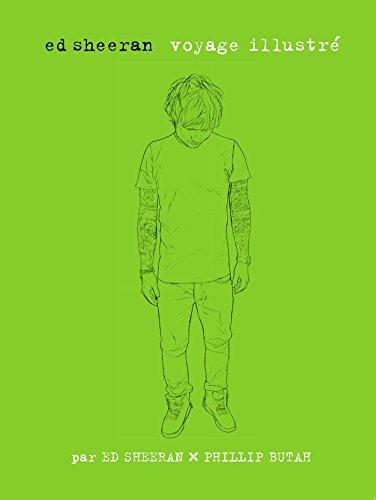 Ed Sheeran : voyage illustré