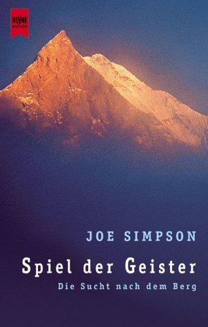 Spiel der Geister. Die Sucht nach dem Berg.