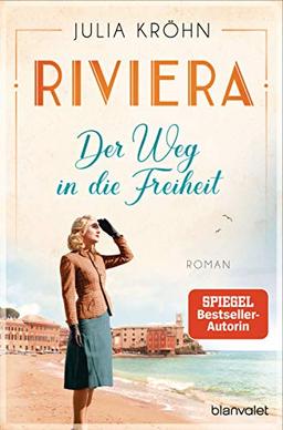 Riviera - Der Weg in die Freiheit: Roman (Die Riviera-Saga, Band 2)