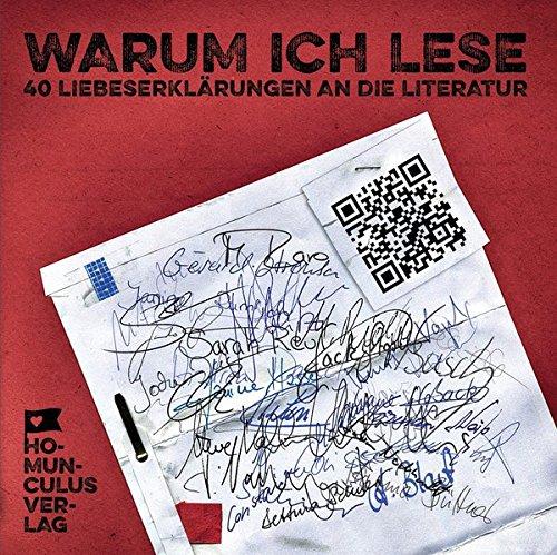 Warum ich lese: 40 Liebeserklärungen an die Literatur