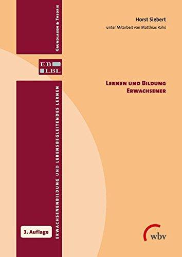 Lernen und Bildung Erwachsener (Erwachsenenbildung und lebensbegleitendes Lernen - Grundlagen & Theorie)