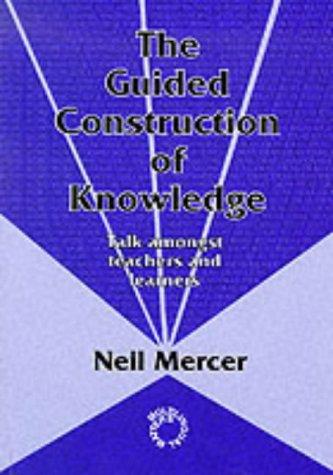 Guided Construction of Knowledge: Talk Among Teachers and Learners