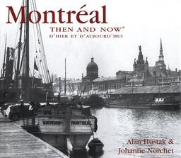 Montreal Then and Now: d'Hier et d'Aujourd'hui (Then & Now Thunder Bay)