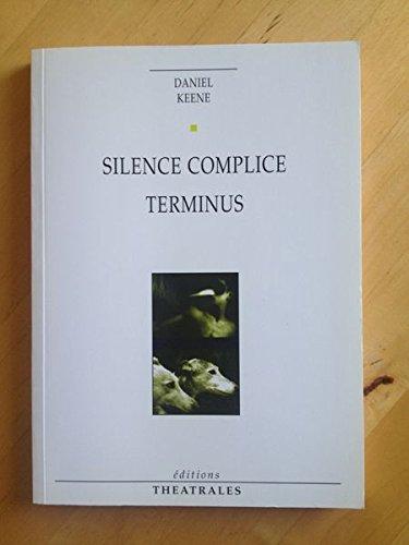 Silence complice. Terminus