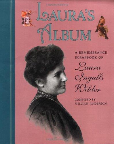 Laura's Album: A Remembrance Scrapbook of Laura Ingalls Wilder (Little House)