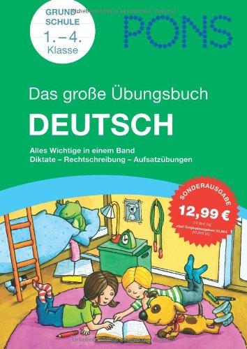 PONS Das Große Übungsbuch für die Grundschule Deutsch, 1.-4. Klasse: Diktate, Rechtschreibung, Aufsatzübungen - alles Wichtige in einem Band