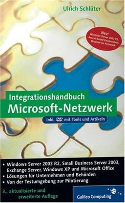 Integrationshandbuch Microsoft-Netzwerk: Windows Server 2003, Small Business Server 2003, ADS, Exchange Server, Windows XP und Office 2003 (Galileo Computing)