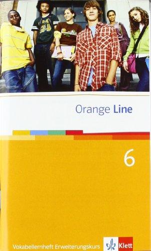 Orange Line. Vokabellernheft Teil 6 (6. Lernjahr) Erweiterungskurs