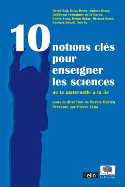 10 notions-clés pour enseigner les sciences : de la maternelle à la 3e