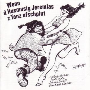 Wenn d'Husmusig Jeremias