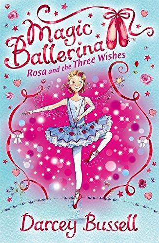 Rosa and the Three Wishes (Magic Ballerina, Band 12)