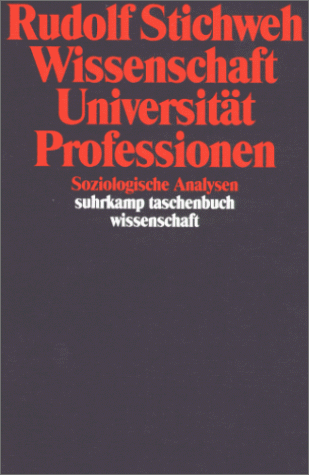 Wissenschaft Universität, Professionen. Soziologische Analysen.